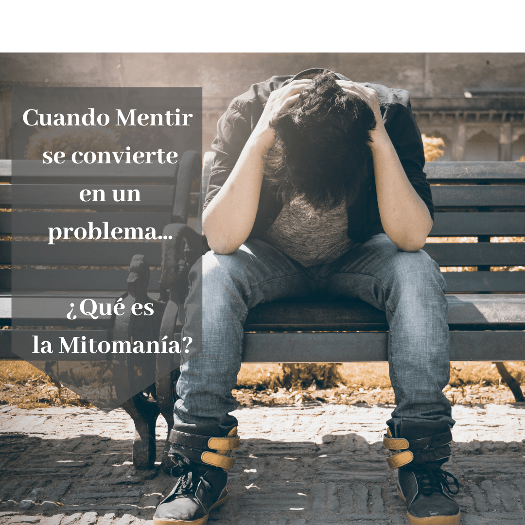 Cuando Mentir se convierte en un problema... ¿Qué es la Mitomanía?