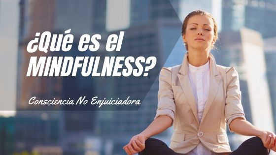 ¿Qué es Mindfulness?